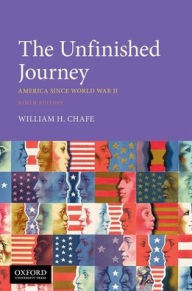 Title: The Unfinished Journey: America Since World War II, Author: William H. Chafe