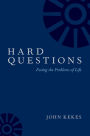 Hard Questions: Facing the Problems of Life