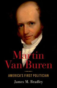 Free ipod downloadable books Martin Van Buren: America's First Politician English version by James M. Bradley ePub DJVU iBook 9780190920524