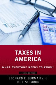Title: Taxes in America: What Everyone Needs to KnowR, Author: Leonard E. Burman