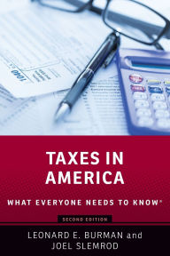 Title: Taxes in America: What Everyone Needs to KnowR, Author: Leonard E. Burman