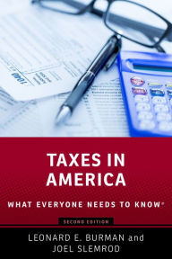 Title: Taxes in America: What Everyone Needs to Know?, Author: Leonard E. Burman