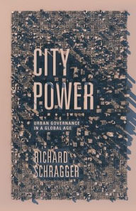 Title: City Power: Urban Governance in a Global Age, Author: Richard Schragger