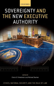 Title: Sovereignty and the New Executive Authority, Author: Claire Finkelstein