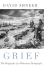 Grief: The Biography of a Holocaust Photograph