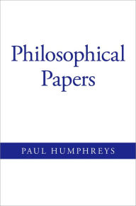 Title: Philosophical Papers, Author: Paul Humphreys