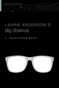 Title: Laurie Anderson's Big Science, Author: S. Alexander Reed