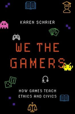 We the Gamers: How Games Teach Ethics and Civics