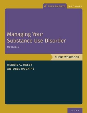 Managing Your Substance Use Disorder: Client Workbook / Edition 3