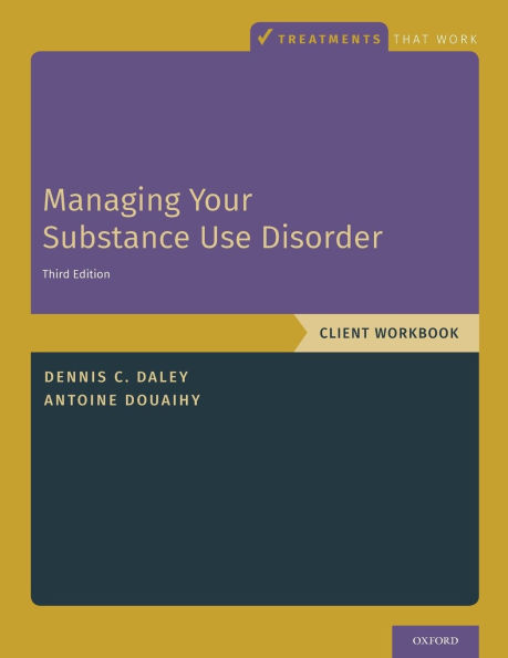 Managing Your Substance Use Disorder: Client Workbook / Edition 3