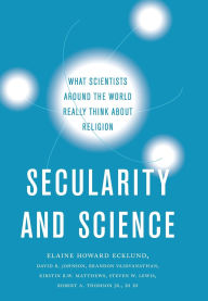 Title: Secularity and Science: What Scientists Around the World Really Think About Religion, Author: Elaine Howard Ecklund