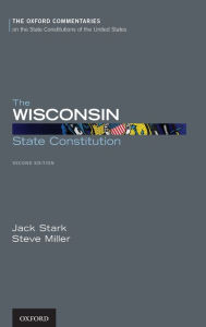 Title: The Wisconsin State Constitution / Edition 2, Author: Steve Miller