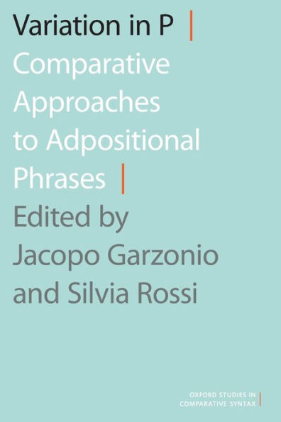 Variation in P: Comparative Approaches to Adpositional Phrases