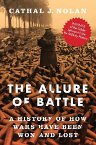 Title: The Allure of Battle: A History of How Wars Have Been Won and Lost, Author: Cathal J. Nolan