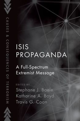 ISIS Propaganda: A Full-Spectrum Extremist Message