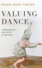 Valuing Dance: Commodities and Gifts in Motion