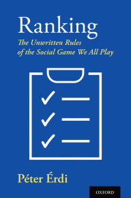 Title: Ranking: The Unwritten Rules of the Social Game We All Play, Author: Péter Érdi