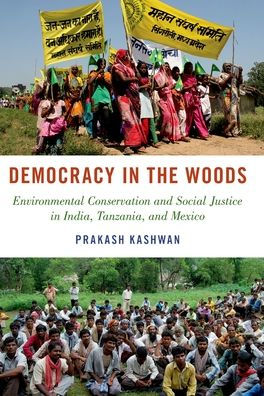 Democracy the Woods: Environmental Conservation and Social Justice India, Tanzania, Mexico