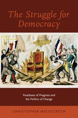 the Struggle for Democracy: Paradoxes of Progress and Politics Change