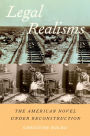 Legal Realisms: The American Novel under Reconstruction