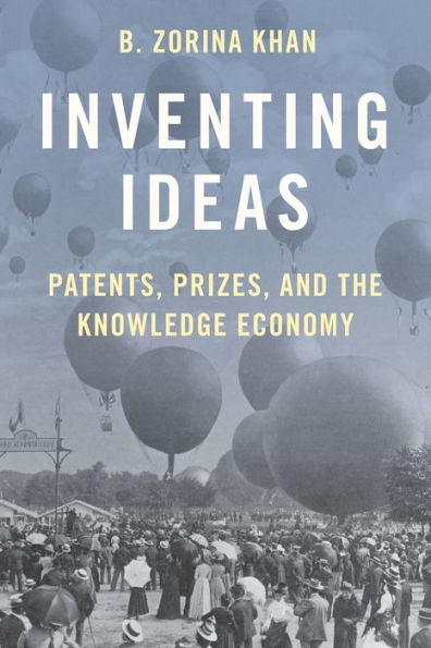 Inventing Ideas: Patents, Prizes, and the Knowledge Economy