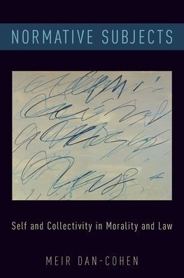 Normative Subjects: Self and Collectivity in Morality and Law