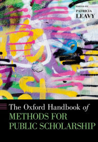 Title: The Oxford Handbook of Methods for Public Scholarship, Author: Patricia Leavy PhD