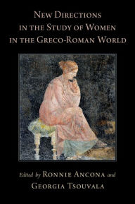 Title: New Directions in the Study of Women in the Greco-Roman World, Author: Ronnie Ancona