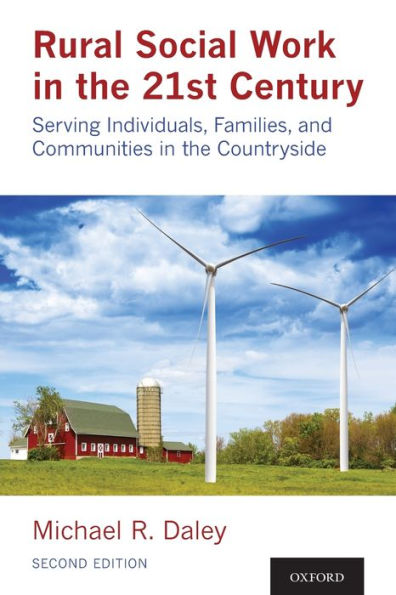 Rural Social Work the 21st Century: Serving Individuals, Families, and Communities Countryside