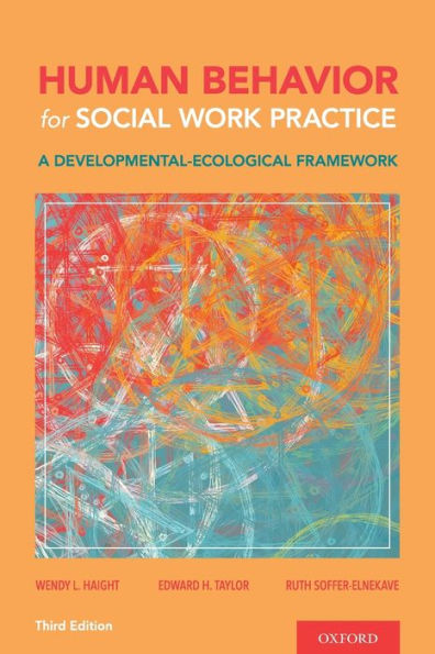 Human Behavior for Social Work Practice: A Developmental-Ecological Framework / Edition 3