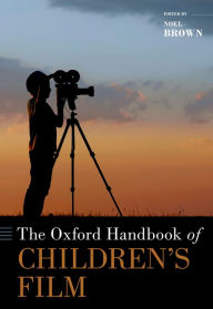 Title: The Oxford Handbook of Children's Film, Author: Noel Brown