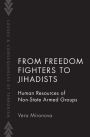 From Freedom Fighters to Jihadists: Human Resources of Non-State Armed Groups