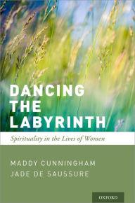 Title: Dancing the Labyrinth: Spirituality in the Lives of Women, Author: Maddy Cunningham