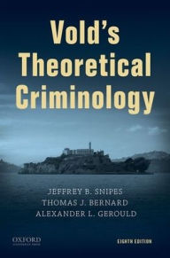 Title: Vold's Theoretical Criminology / Edition 8, Author: Jeffrey B. Snipes