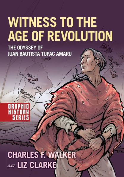 Witness to The Age of Revolution: Odyssey Juan Bautista Tupac Amaru