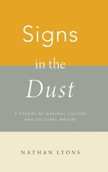 Signs the Dust: A Theory of Natural Culture and Cultural Nature