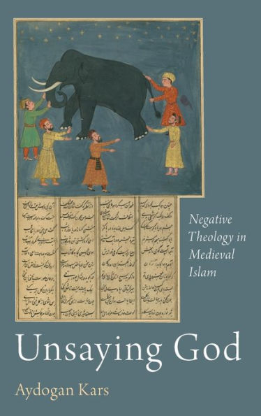 Unsaying God: Negative Theology in Medieval Islam