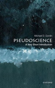 Ebooks kostenlos downloaden kindle Pseudoscience: A Very Short Introduction 9780190944421  in English by Michael D. Gordin