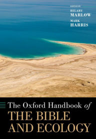 Title: The Oxford Handbook of the Bible and Ecology, Author: Hilary Marlow