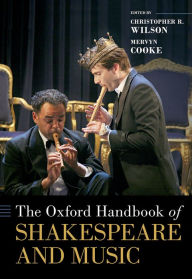 Title: The Oxford Handbook of Shakespeare and Music, Author: Christopher R. Wilson