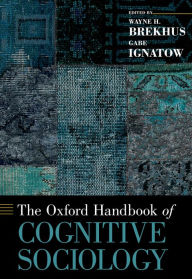 Title: The Oxford Handbook of Cognitive Sociology, Author: Wayne H. Brekhus