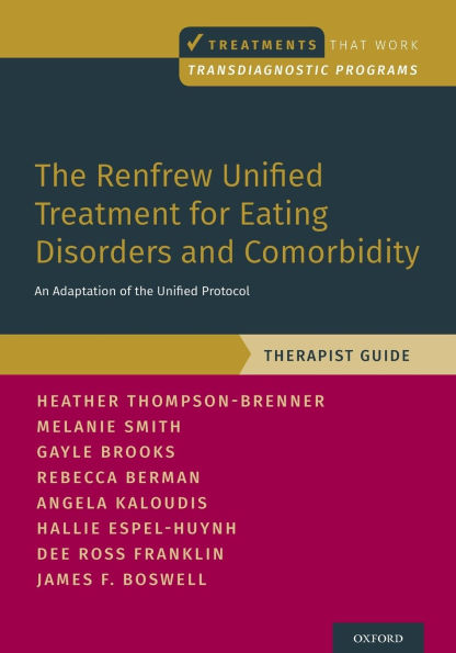 the Renfrew Unified Treatment for Eating Disorders and Comorbidity: An Adaptation of Protocol, Therapist Guide