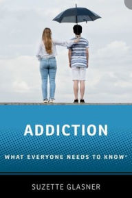 Title: Addiction: What Everyone Needs to KnowR, Author: Suzette Glasner