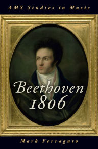 Title: Beethoven 1806, Author: Mark Ferraguto