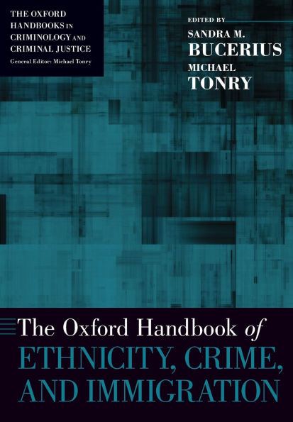 The Oxford Handbook of Ethnicity, Crime, and Immigration