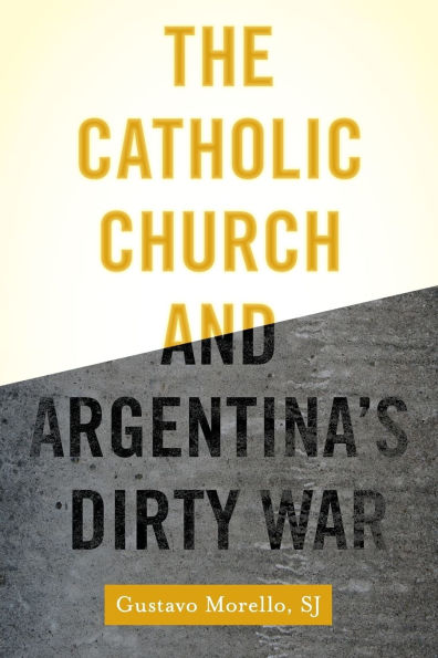 The Catholic Church and Argentina's Dirty War