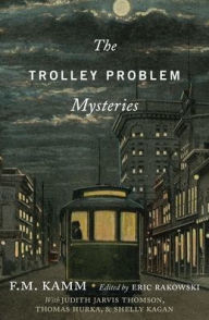 Title: The Trolley Problem Mysteries, Author: F.M. Kamm