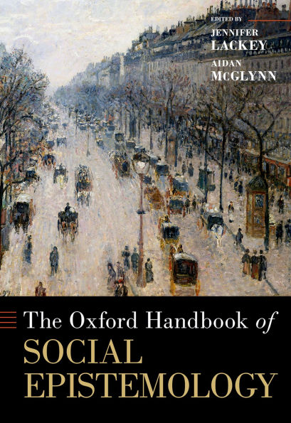 The Oxford Handbook of Social Epistemology