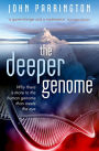 The Deeper Genome: Why there is more to the human genome than meets the eye