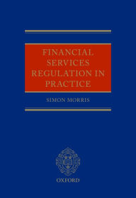 Title: Financial Services Regulation in Practice, Author: Simon Morris